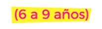 De 6 a 9 años