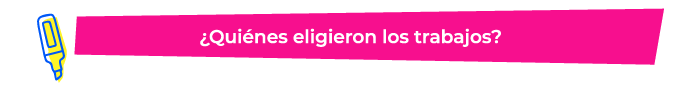 ¿Quiénes eligieron los trabajos?